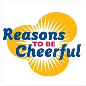 reasons to be cheerful